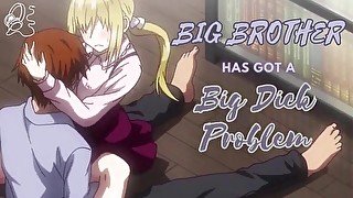 [M4F] Big Brother Has Got A Big Dick Problem [Step Brother] [Size Kink] [L-bombs] [Jealousy]