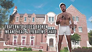 Fraternity rules broken means head & eyebrows shave