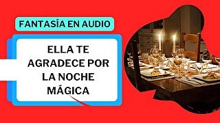 Ella te agradece por una noche mágica (Fantasía hot en audio)