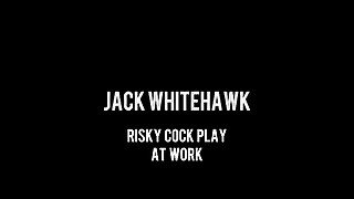 Risky Public Cock Play At Work