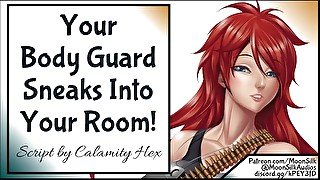 Your Body Guard Sneaks Into Your Room!