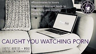 Caught You Watching Porn [Audio role-play for women] [M4F] [Lovense Pattern]