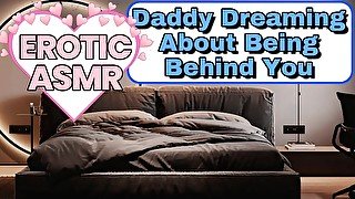 M4F [DD/LG] Daddy Dreaming About Being Behind You - [Erotic Audio] [ASMR Roleplay] [Deep Sexy Voice]