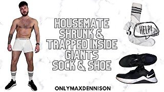 Housemate shrunk & trapped in giants sock & shoe