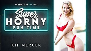 Kit Mercer in Kit Mercer - Super Horny Fun Time