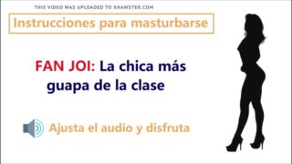 Joi en espanol. audio rol con la chica mas guapa de clase