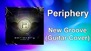 Periphery - "New Groove" Guitar Cover