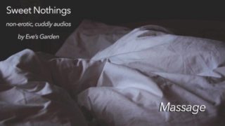 Sweet Nothings 4 -Massage (Intimate, gender netural, cuddly, SFW, comforting audio by Eve's Garden)