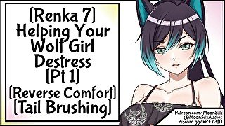 [Renka 7] Helping Your Wolf Girl Destress [Pt 1] [Reverse Comfort] [Tail Brushing]