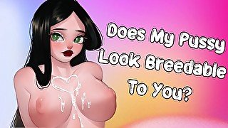 Does My Pussy Look Breedable To You? [Pump Me Full Of Cum] [Friends To Lovers]