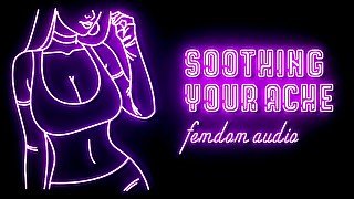 Soothing Your Ache Femdom Audio Roleplay