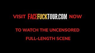 Face Fuck Tour - Busty Mila Garcia Deepthroat Gagging On Fat Cock