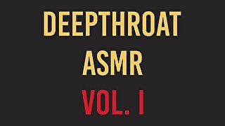 Deepthroat and Face Fuck ASMR Compilation vol.I