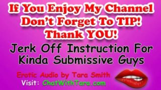 Jerk Off Instruction Encouragement 4 Kinda Submissive Guys JOI & Light Anal Erotic Audio Tara Smith