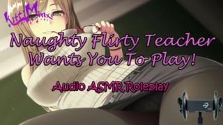 ASMR Ecchi - Naughty Flirty Teacher Wants You To Play! Anime Audio Roleplay