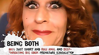 #61–Just short and raw anal and deepthroating big cock premature ejaculation - BeingBoth