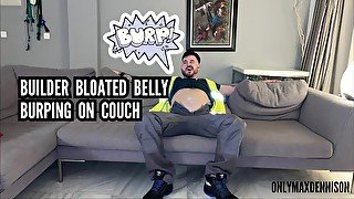 Builder Bloated belly burping on the couch