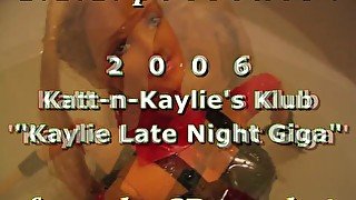 2006 Katt-n-Kaylie's Klub: Kaylie Late Night Giga