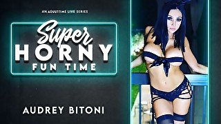 Audrey Bitoni in Audrey Bitoni - Super Horny Fun Time