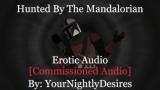 The Mandalorian Hunts and Fucks You Raw [Blowjob] [Rough] [Star Wars] (Erotica Audio For Women)