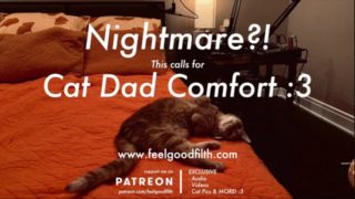 Cat Dad Nightmare Comfort Cuddles + PURRS (SFW Audio Roleplay - No Gender)