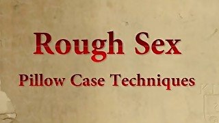 Pillowcase Tricks For Rough Sex