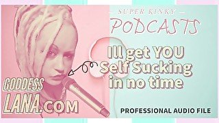 Kinky Podcast 1 Get yourself set up to Self Suck