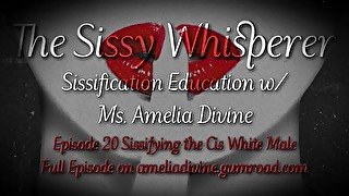 Sissifying the Cis White Male  The Sissy Whisperer Podcast