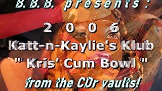 2006 Katt-n-Kaylie's Klub: Kris' Cum Bowl