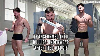 Transformation into bullies underwear after tied wedgie