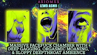 (LEWD ASMR AMBIENCE) Massive Facefuck Gagging Chamber - Deepthroat Gagging & Orgasmic Moaning