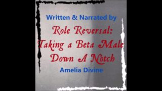 Role Reversal | Taking A Beta Male Down A Notch | 1.5-min Sample