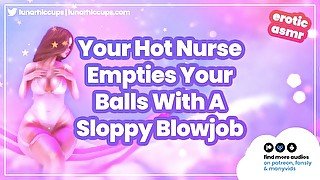 ASMR Roleplay Your HOT Nurse Helps You Empty Your Balls with a Sloppy Glugging Blowjob Audio Only