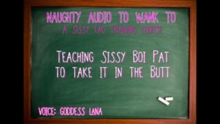 Teaching Sissy Boi Pat to take it in the butt