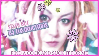 Sissy BJ instructions find a cock suck it BJ JOI facial