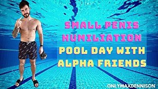 Small penis humiliation - pool day with alpha male friends