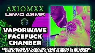 (LEWD ASMR) Vaporwave Facefuck Chamber - Surrounded By Gagging Deepthroats & Vaporwave Music