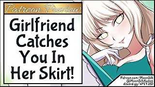 Patreon Preview - Girlfriend Catches You In Her Skirt!