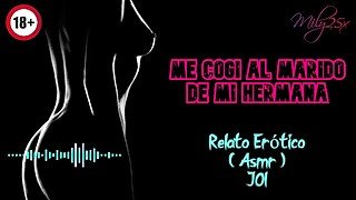 Me cogí al marido de mi hermana - Relato Erótico - ( ASMR ) - Voz y gemidos reales