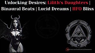 Unlocking Desires: Lilith Daughters (HFO Binaural Beats)