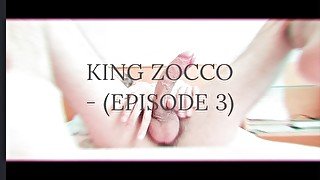 King Zocco - (EPISODE 3)