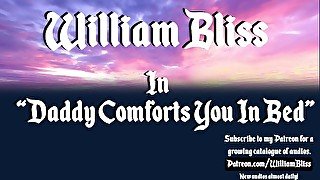 Daddy Comforts You In Bed [Erotic Audio For Women] [William Bliss Audio]