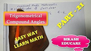 Compound Angles Math Slove By Bikash Educare Episode 21