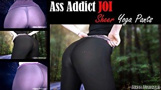 Ass Addict JOI Sheer Yoga Pants - ass fetish ass worship ass joi femdom pov booty pov ass domination