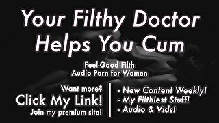 ROUGH SEX: Your Filthy Doctor Makes Your Needy Pussy Cum [Erotic Audio for Women]