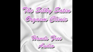 The Silky Satin Orgasm Clinic Hands Free Audio