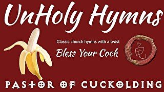 UnHoly Hymns: Bless Your Cock (Worship my cock in song!)