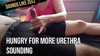 Hungry for more urethra sounding