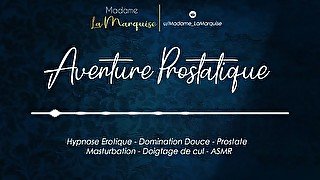 Aventures Prostatiques [Audio Porn French Erotique Domination Douce Plaisir Prostatique]