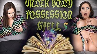 Under body possession spell 5 - ImMeganLive